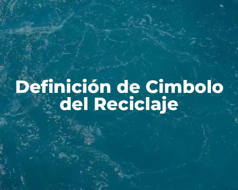 Definición de Cimbolo del Reciclaje