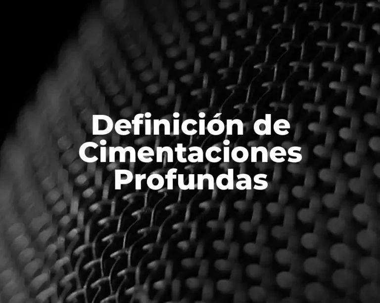 Definición de Cimentaciones Profundas