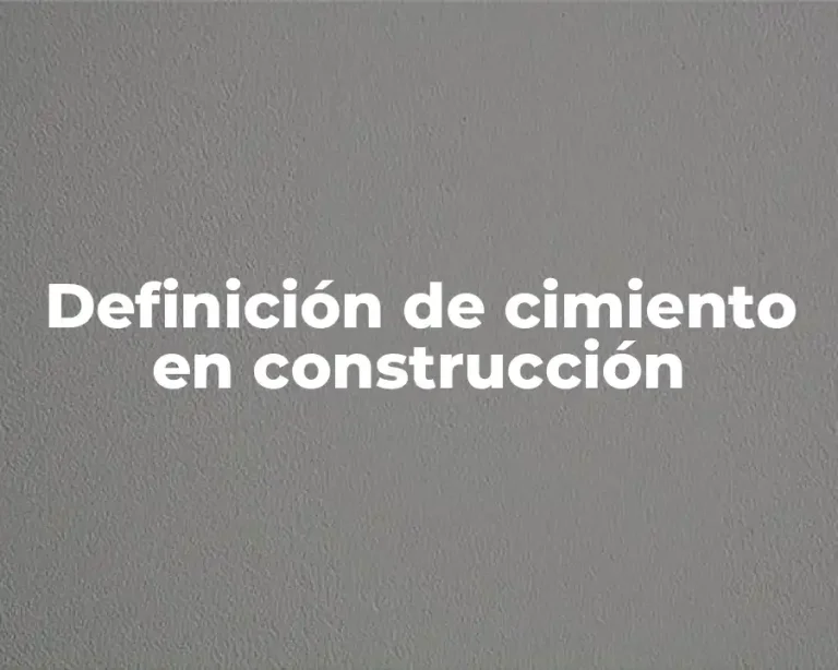 Definición de cimiento en construcción