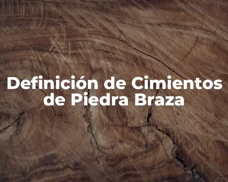 Definición de Cimientos de Piedra Braza
