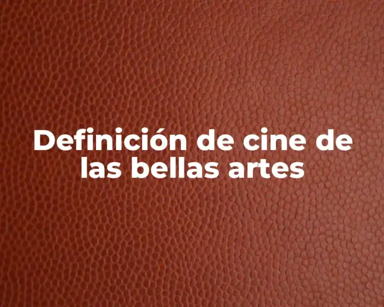 Definición de cine de las bellas artes