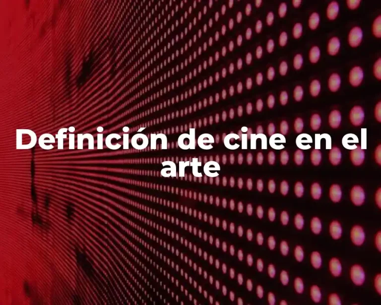 Definición de cine en el arte