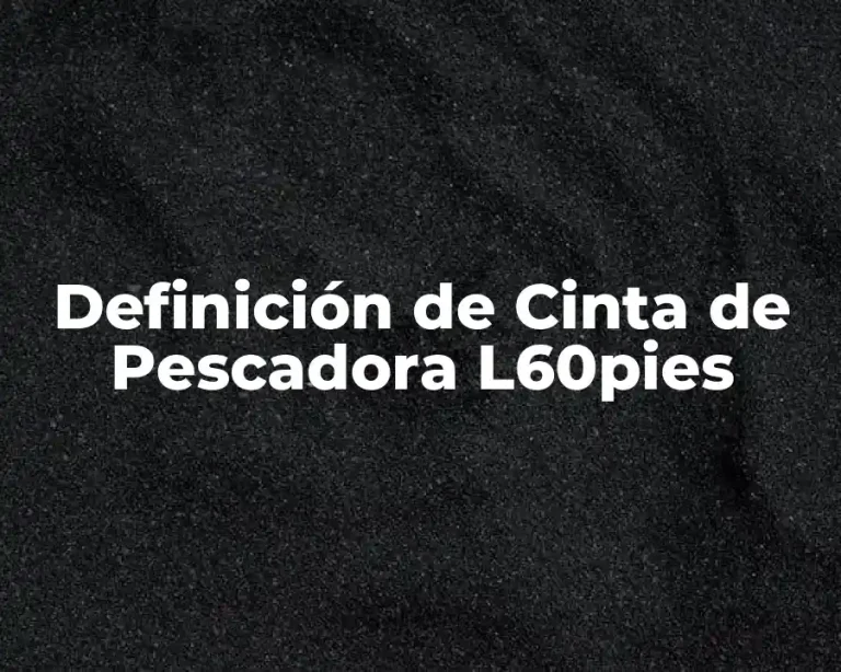 Definición de Cinta de Pescadora L60pies