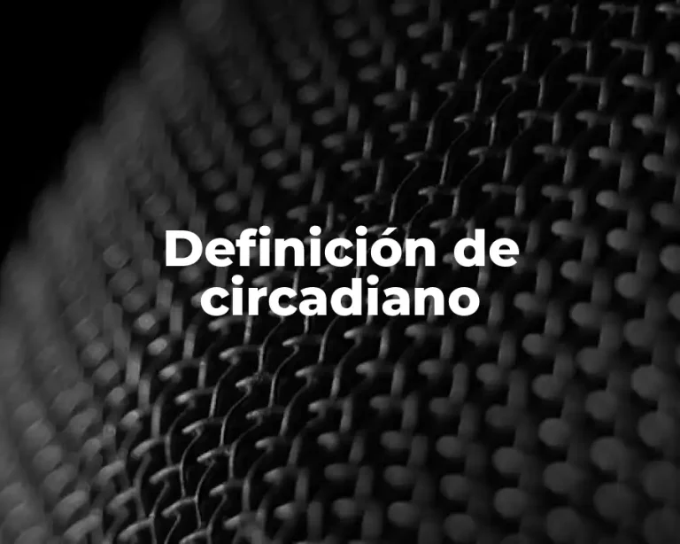 Definición de circadiano