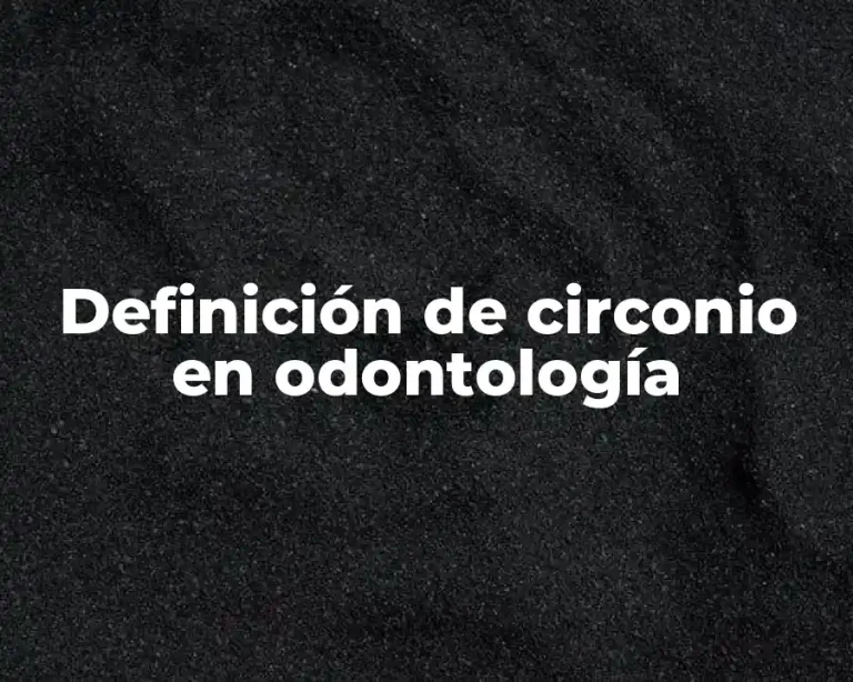 Definición de circonio en odontología