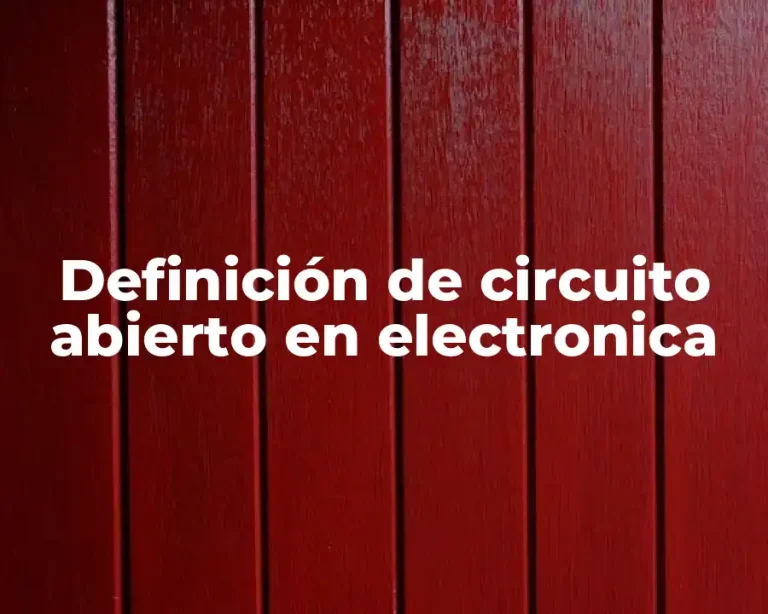 Definición de circuito abierto en electronica
