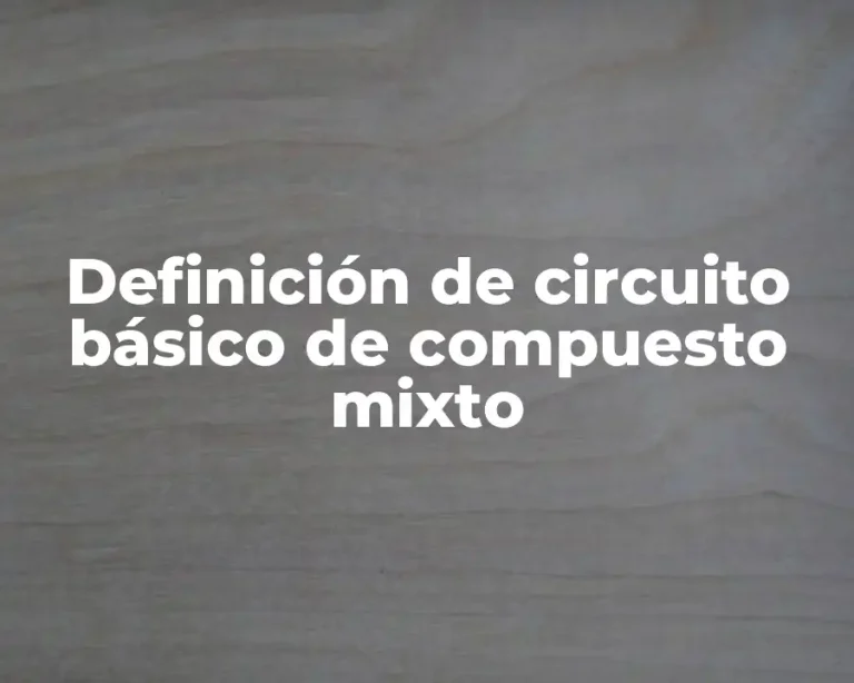 Definición de circuito básico de compuesto mixto