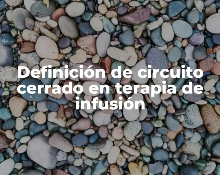 Definición de circuito cerrado en terapia de infusión