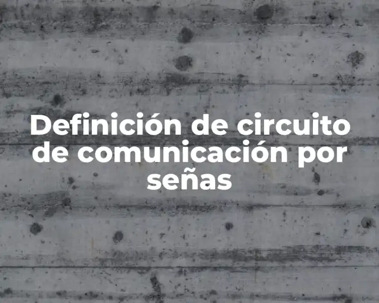 Definición de circuito de comunicación por señas