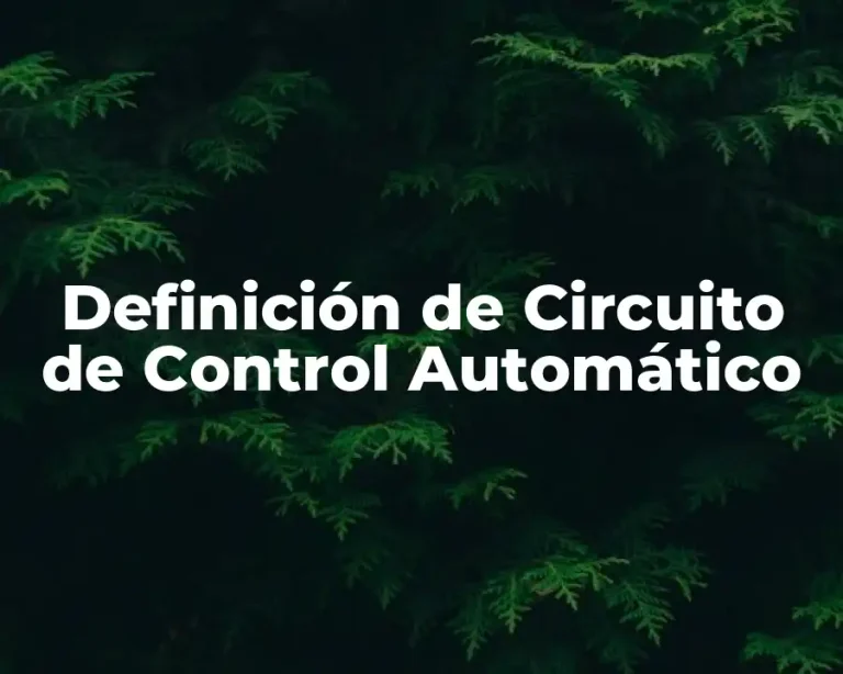 Definición de Circuito de Control Automático