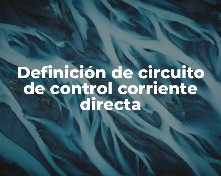 Definición de circuito de control corriente directa