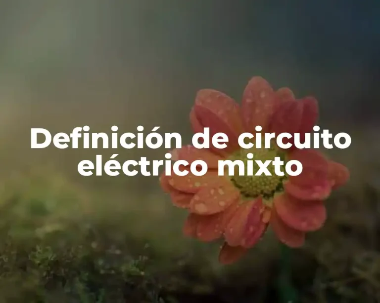 Definición de circuito eléctrico mixto