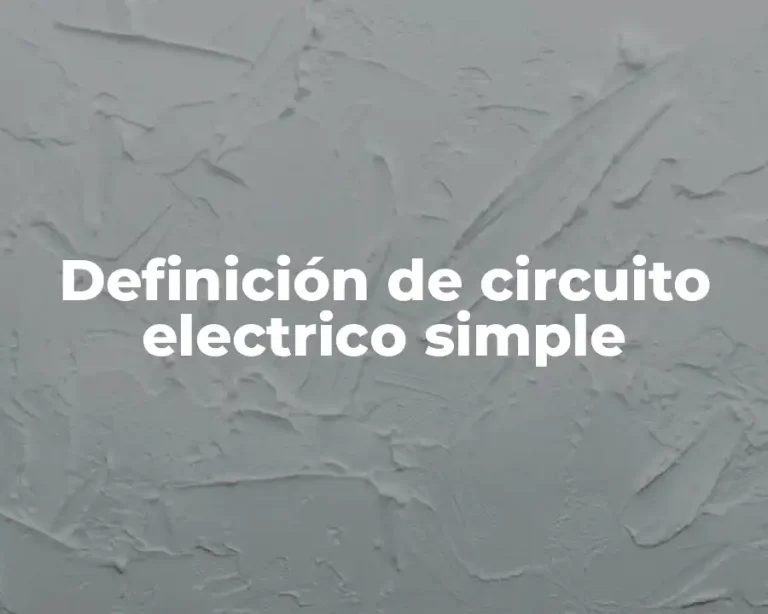 Definición de circuito electrico simple
