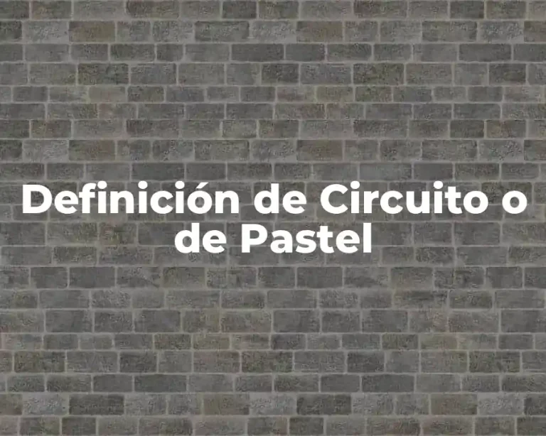 Definición de Circuito o de Pastel