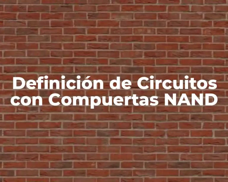 Definición de Circuitos con Compuertas NAND