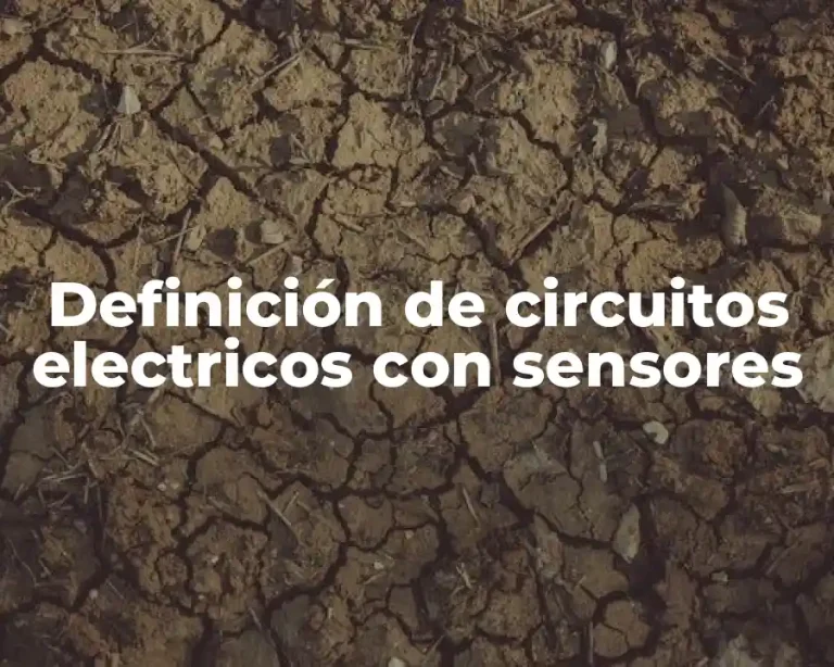 Definición de circuitos electricos con sensores