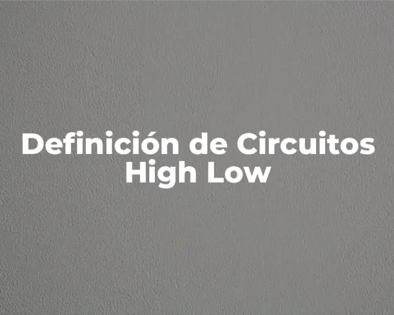 Definición de Circuitos High Low