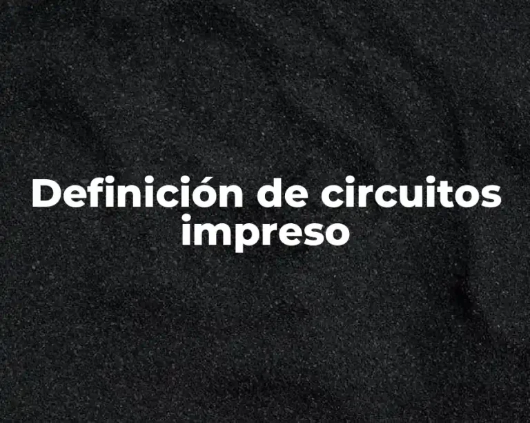 Definición de circuitos impreso