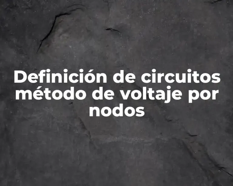 Definición de circuitos método de voltaje por nodos