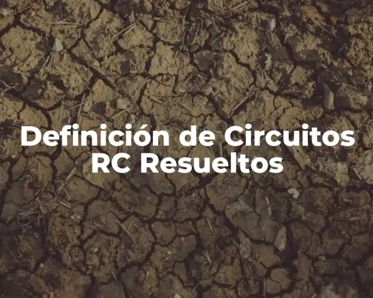 Definición de Circuitos RC Resueltos