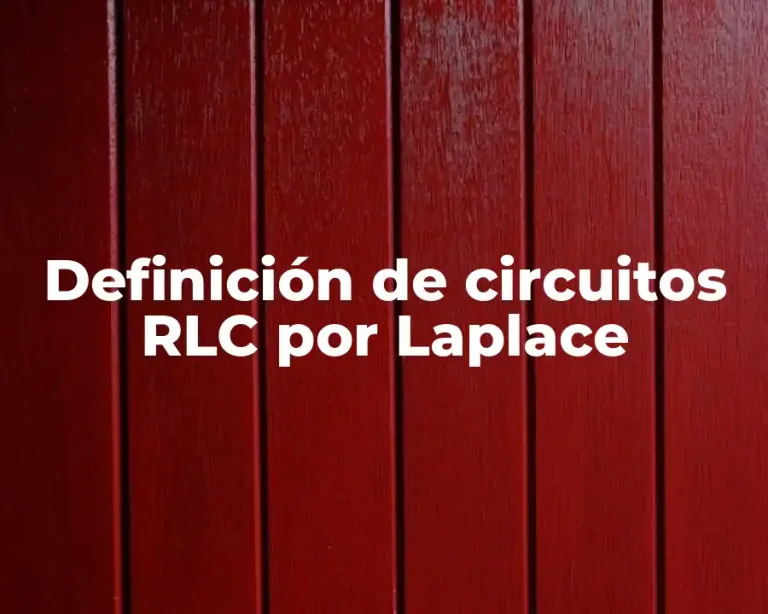 Definición de circuitos RLC por Laplace