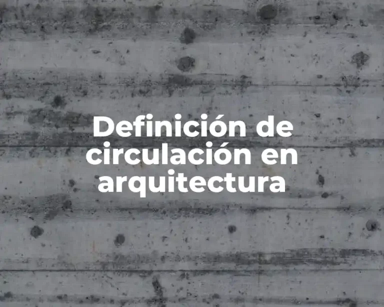 Definición de circulación en arquitectura
