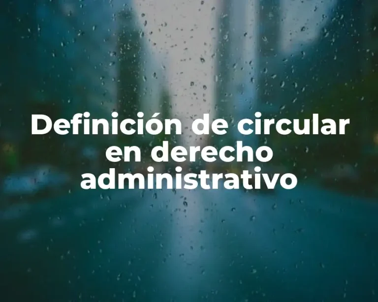 Definición de circular en derecho administrativo