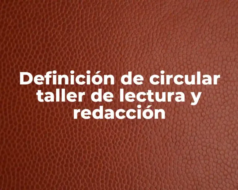 Definición de circular taller de lectura y redacción
