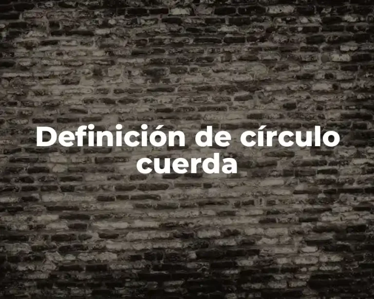Definición de círculo cuerda