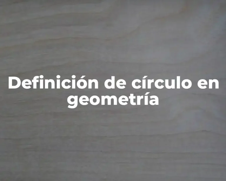 Definición de círculo en geometría