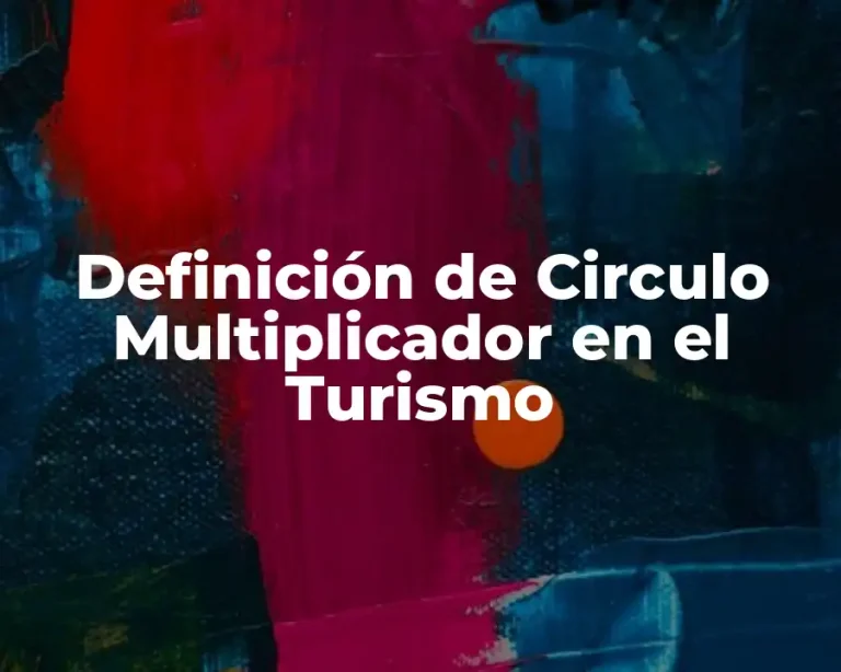 Definición de Circulo Multiplicador en el Turismo
