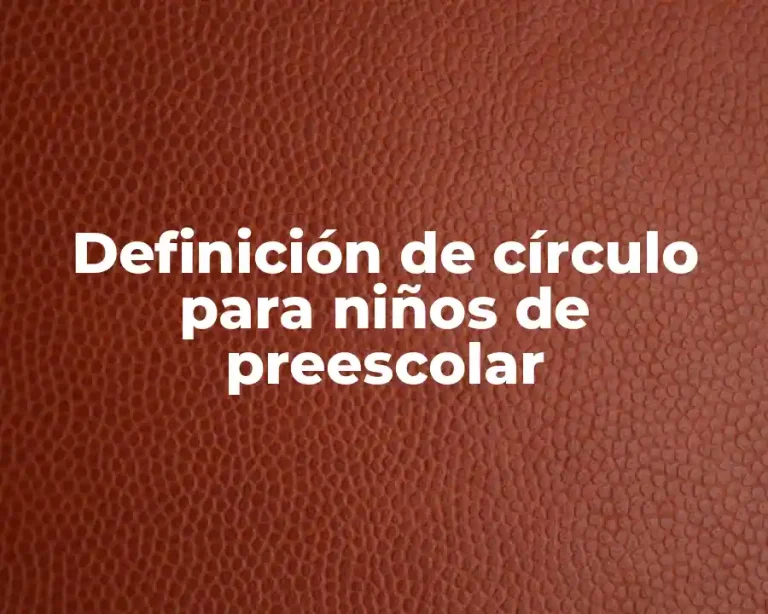 Definición de círculo para niños de preescolar