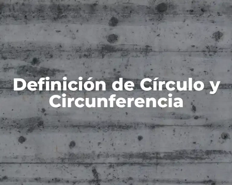 Definición de Círculo y Circunferencia