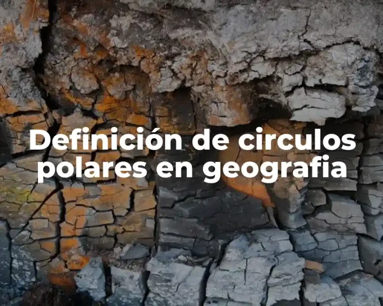 Definición de circulos polares en geografia