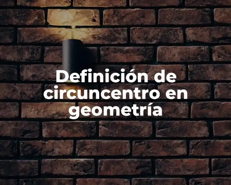 Definición de circuncentro en geometría
