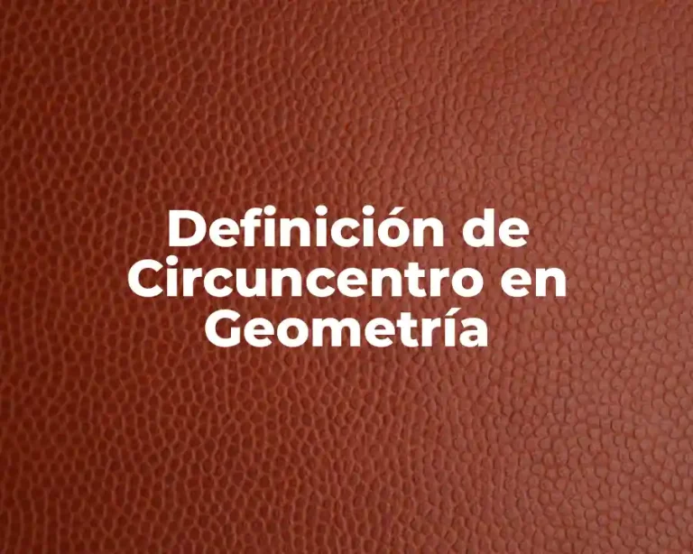 Definición de Circuncentro en Geometría