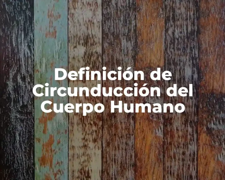 Definición de Circunducción del Cuerpo Humano