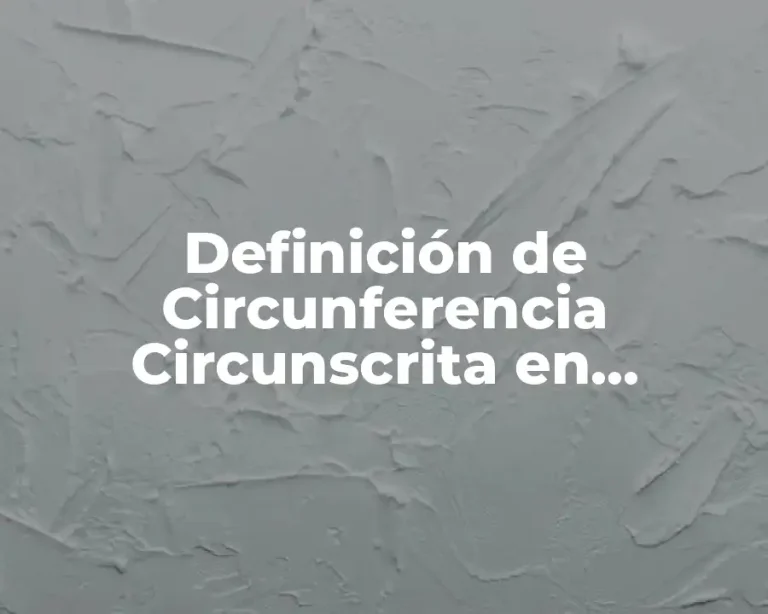 Definición de Circunferencia Circunscrita en Matemáticas