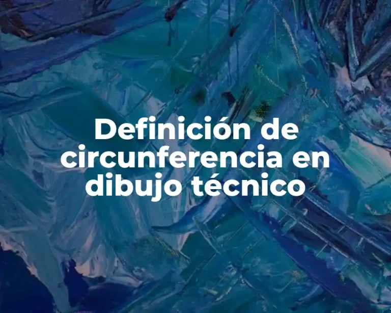 Definición de circunferencia en dibujo técnico