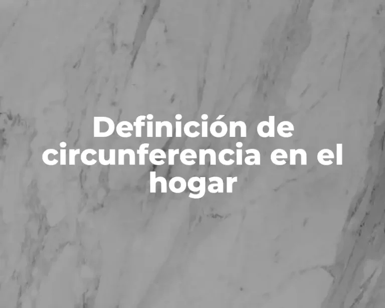 Definición de circunferencia en el hogar