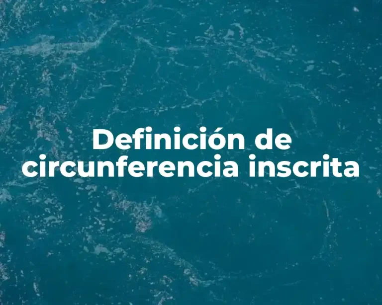 Definición de circunferencia inscrita