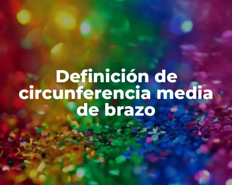 Definición de circunferencia media de brazo