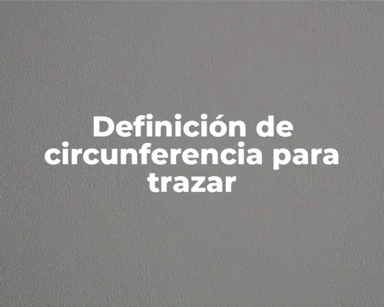Definición de circunferencia para trazar