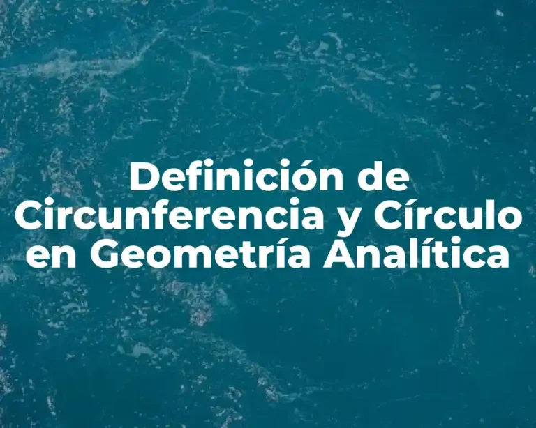Definición de Circunferencia y Círculo en Geometría Analítica