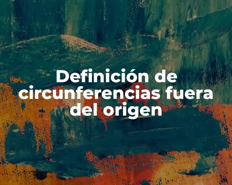 Definición de circunferencias fuera del origen