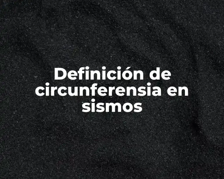 Definición de circunferensia en sismos