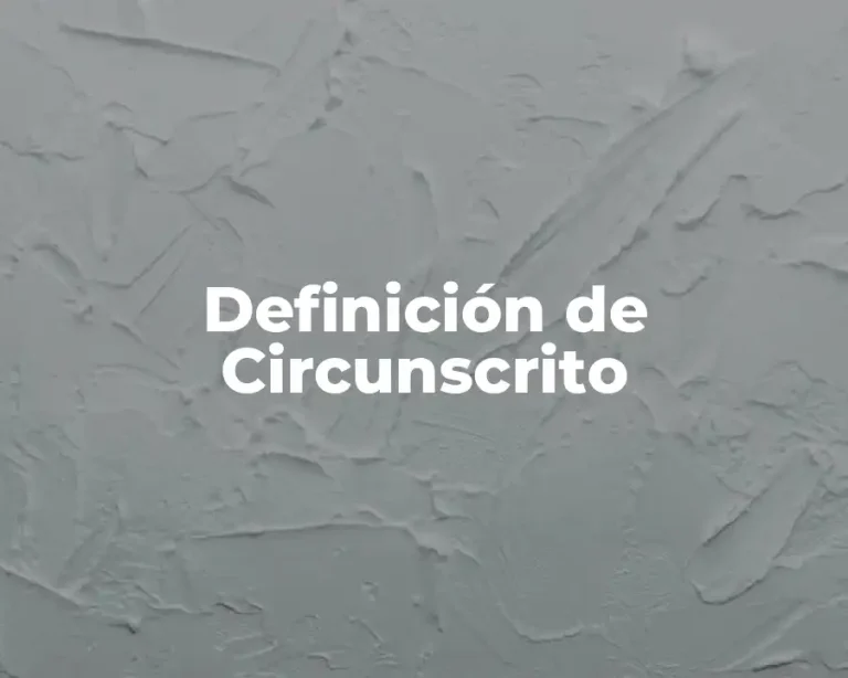 Definición de Circunscrito