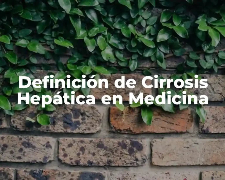 Definición de Cirrosis Hepática en Medicina