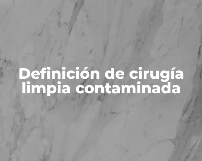 Definición de cirugía limpia contaminada