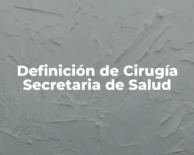 Definición de Cirugía Secretaria de Salud